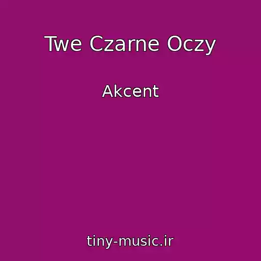 کاور آهنگ Twe Czarne Oczy از Akcent