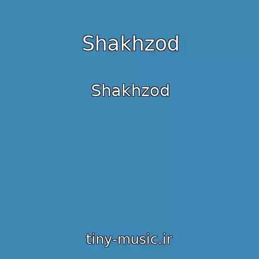 کاور آهنگ Shakhzod از Shakhzod