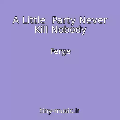 کاور آهنگ A Little  Party Never Kill Nobody از Ferge