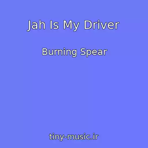 کاور آهنگ Jah Is My Driver از Burning Spear