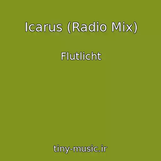 کاور آهنگ Icarus (Radio Mix) از Flutlicht