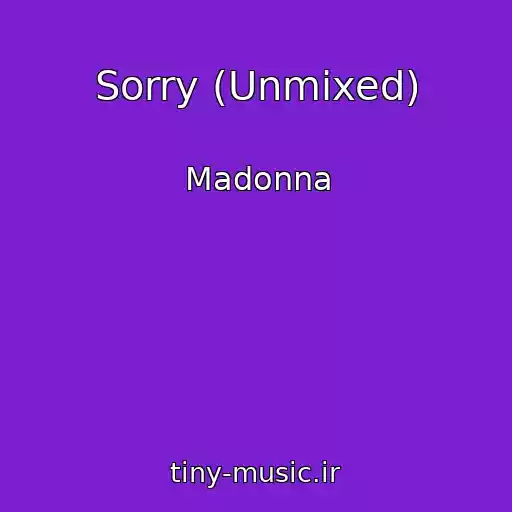 کاور آهنگ Sorry (Unmixed) از Madonna
