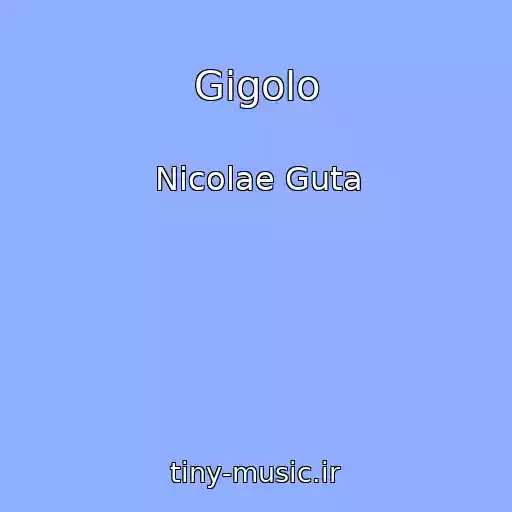 کاور آهنگ Gigolo از Nicolae Guta