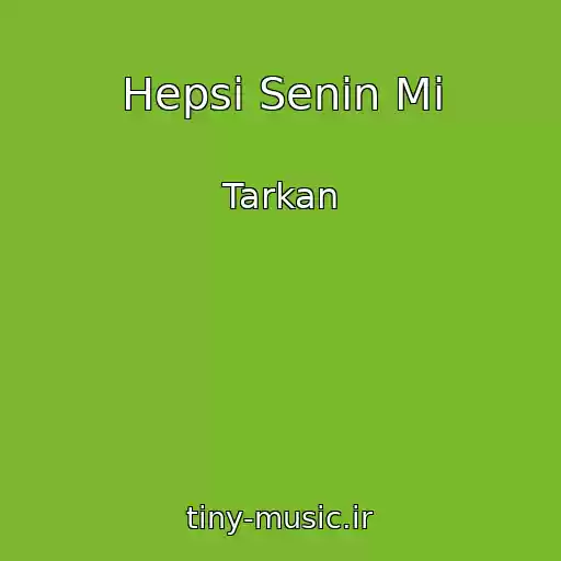 کاور آهنگ Hepsi Senin Mi از Tarkan