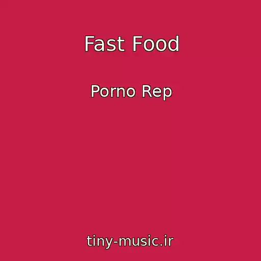 کاور آهنگ Fast Food از Porno Rep