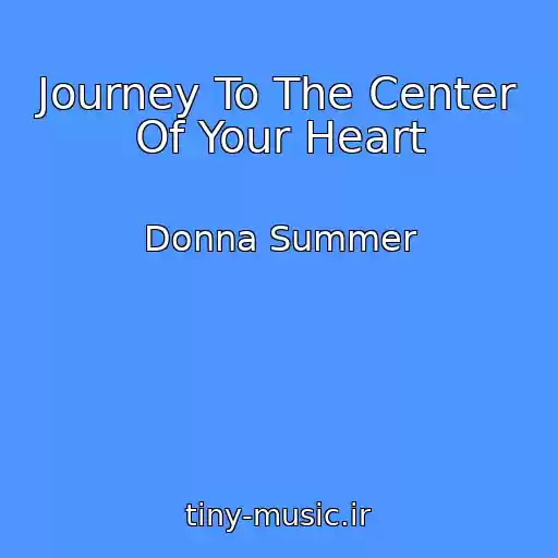 کاور آهنگ Journey To The Center Of Your Heart از Donna Summer