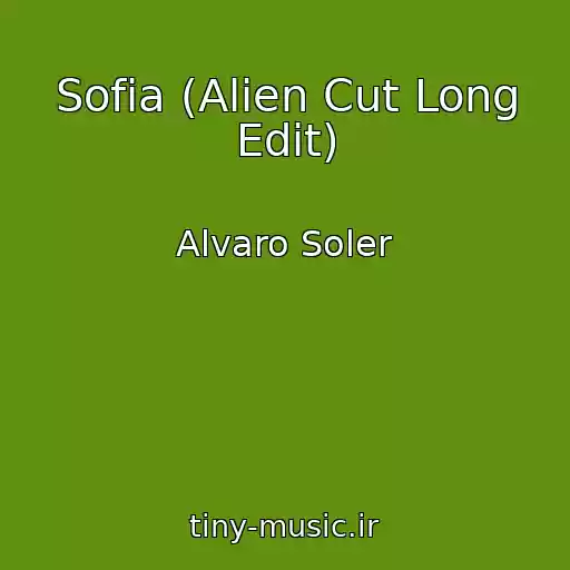 کاور آهنگ Sofia (Alien Cut Long Edit) از Alvaro Soler
