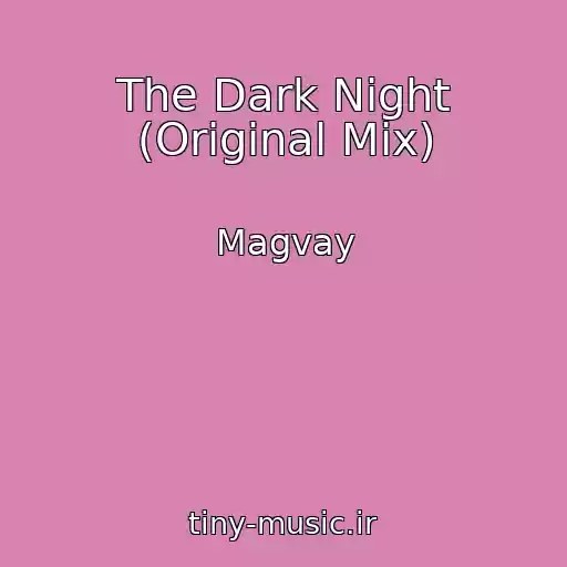 کاور آهنگ The Dark Night (Original Mix) از Magvay