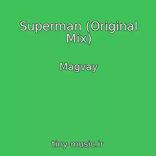 کاور آهنگ Superman (Original Mix) از Magvay