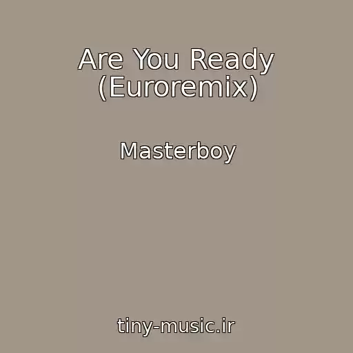 کاور آهنگ Are You Ready (Euroremix) از Masterboy