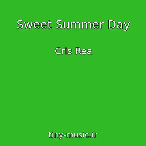 کاور آهنگ Sweet Summer Day از Cris Rea
