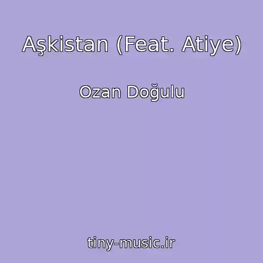 کاور آهنگ Aşkistan (Feat. Atiye) از Ozan Doğulu