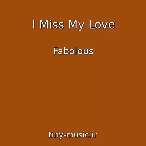 کاور آهنگ I Miss My Love از Fabolous