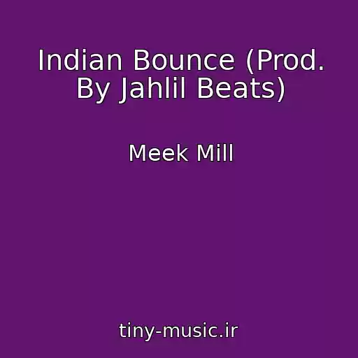 کاور آهنگ Indian Bounce (Prod. By Jahlil Beats) از Meek Mill