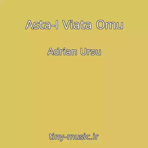 کاور آهنگ Asta-I Viata Omu از Adrian Ursu