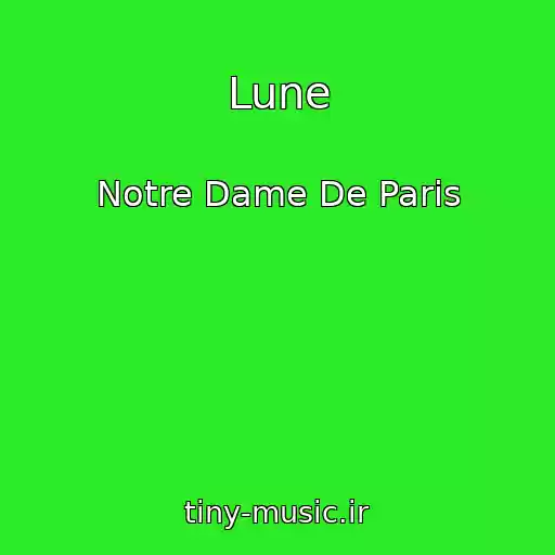 کاور آهنگ Lune از Notre Dame De Paris