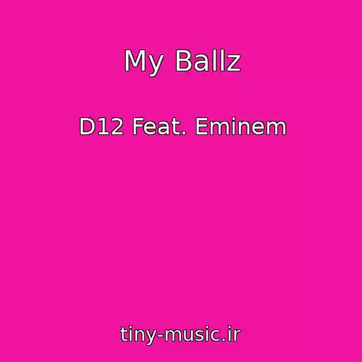 کاور آهنگ My Ballz از D12 Feat. Eminem