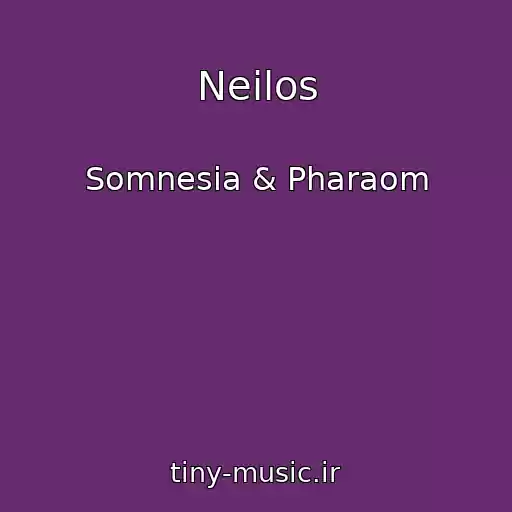 کاور آهنگ Neilos از Somnesia & Pharaom
