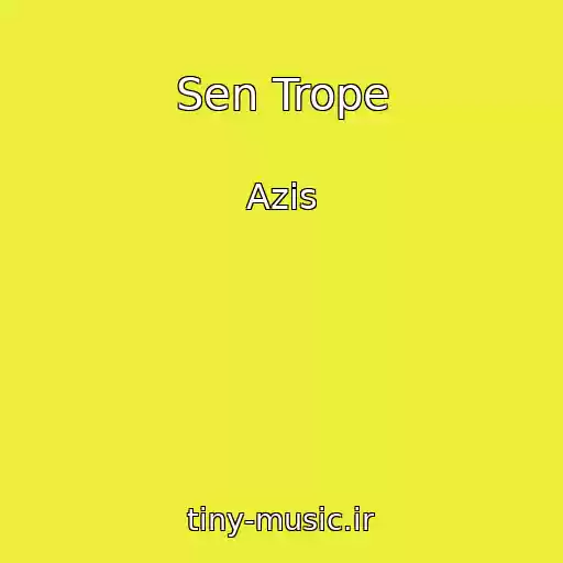 کاور آهنگ Sen Trope از Azis