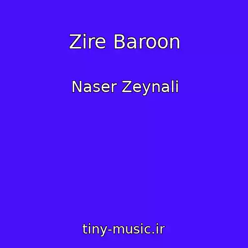 کاور آهنگ Zire Baroon از Naser Zeynali
