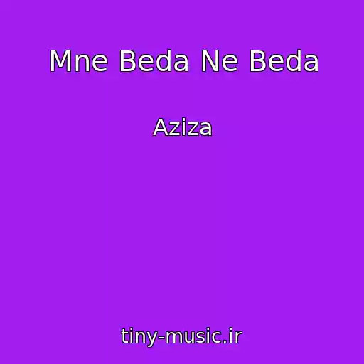 کاور آهنگ Mne Beda Ne Beda از Aziza