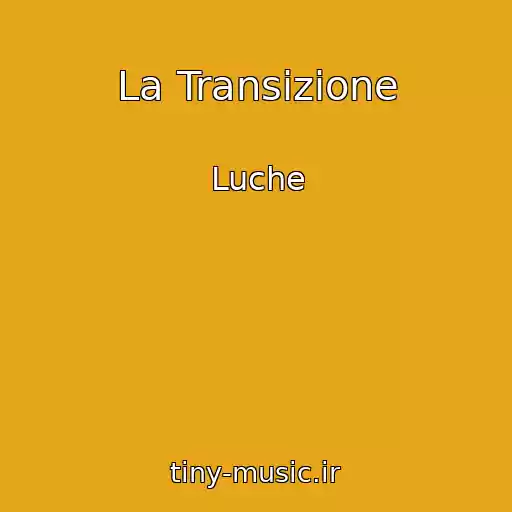 کاور آهنگ La Transizione از Luche