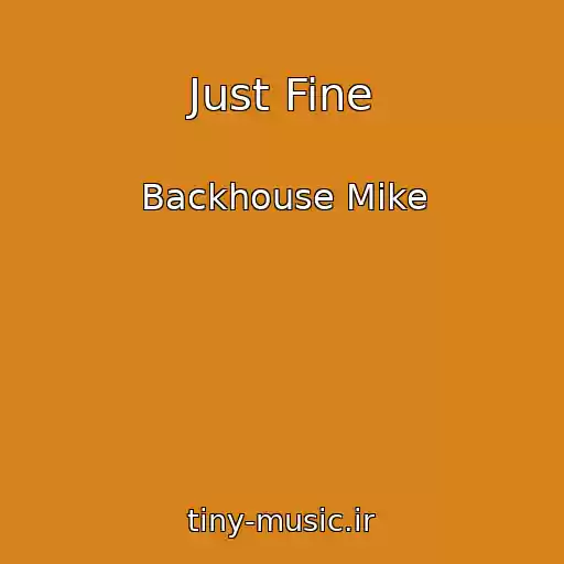 کاور آهنگ Just Fine از Backhouse Mike