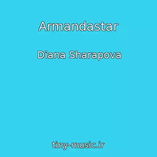 کاور آهنگ Armandastar از Diana Sharapova
