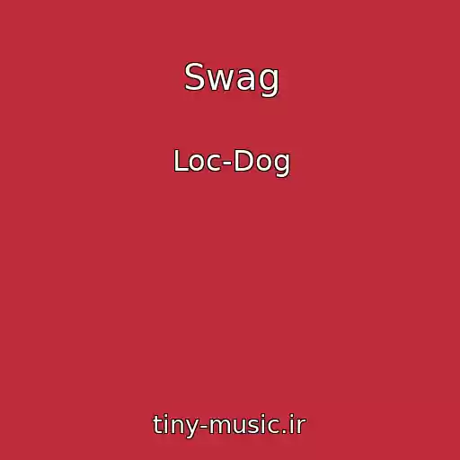 کاور آهنگ Swag از Loc-Dog