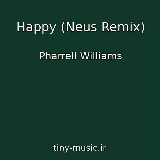 کاور آهنگ Happy (Neus Remix) از Pharrell Williams