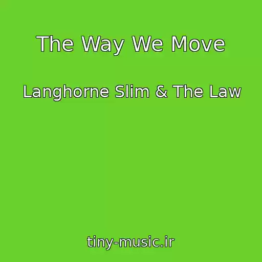 کاور آهنگ The Way We Move از Langhorne Slim & The Law