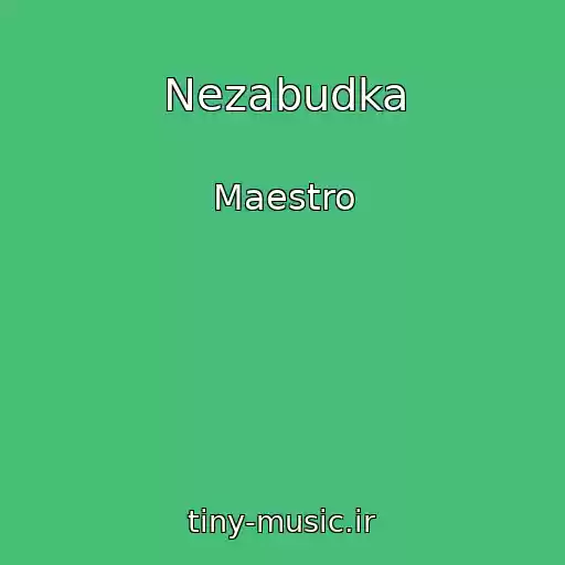 کاور آهنگ Nezabudka از Maestro