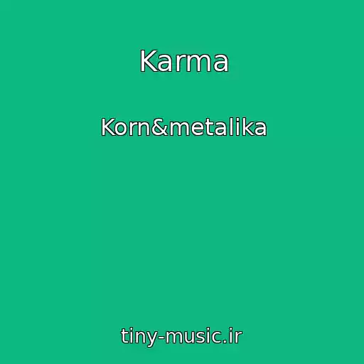 کاور آهنگ Karma از Korn&metalika