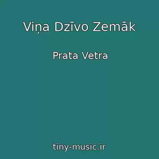 کاور آهنگ Viņa Dzīvo Zemāk از Prata Vetra