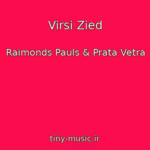 کاور آهنگ Virsi Zied از Raimonds Pauls & Prata Vetra