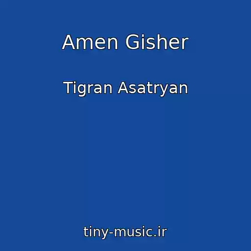 کاور آهنگ Amen Gisher از Tigran Asatryan