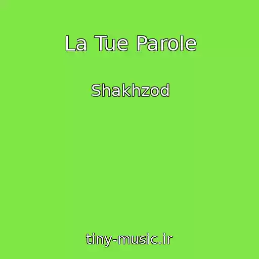 کاور آهنگ La Tue Parole از Shakhzod