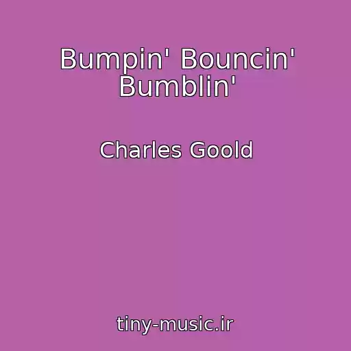 کاور آهنگ Bumpin' Bouncin' Bumblin' از Charles Goold