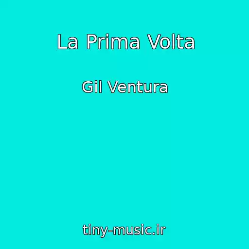 کاور آهنگ La Prima Volta از Gil Ventura