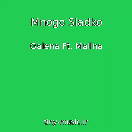 کاور آهنگ Mnogo Sladko از Galena Ft. Malina