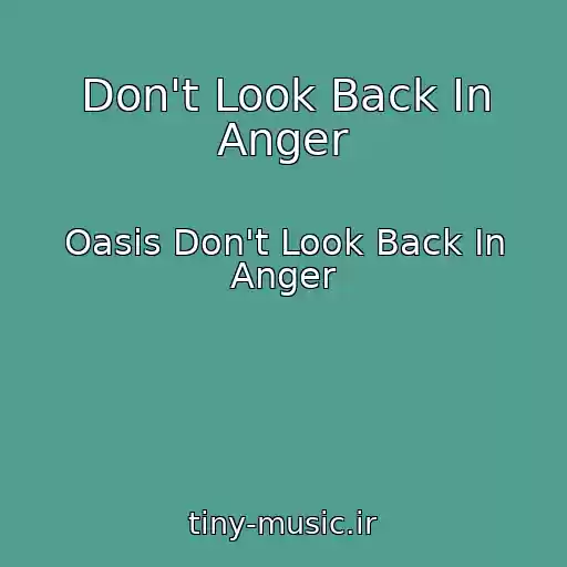 کاور آهنگ Don't Look Back In Anger از Oasis Don't Look Back In Anger