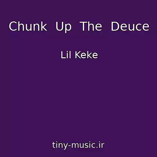 کاور آهنگ Chunk  Up  The  Deuce از Lil Keke