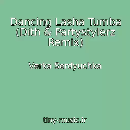کاور آهنگ Dancing Lasha Tumba (Dith & Partystylerz Remix) از Verka Serdyuchka