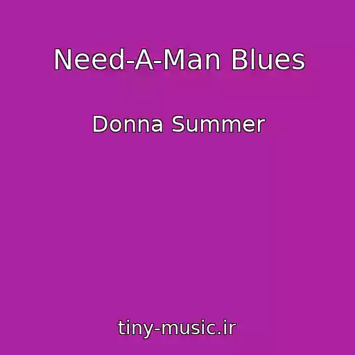کاور آهنگ Need-A-Man Blues از Donna Summer