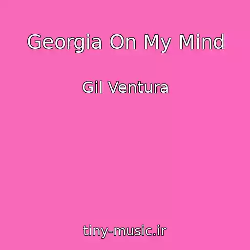 کاور آهنگ Georgia On My Mind از Gil Ventura