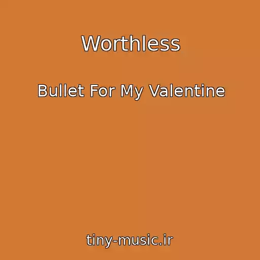 کاور آهنگ Worthless از Bullet For My Valentine