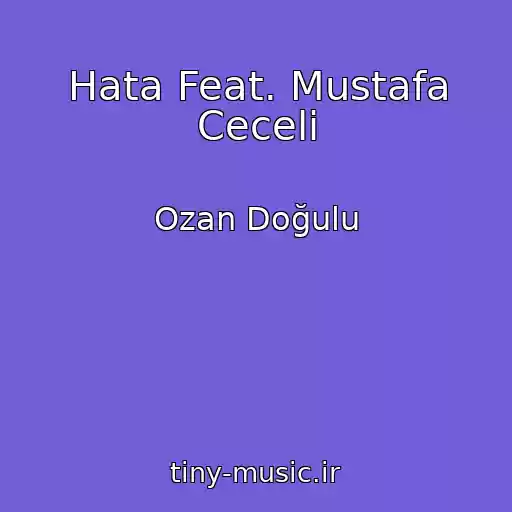 کاور آهنگ Hata Feat. Mustafa Ceceli از Ozan Doğulu