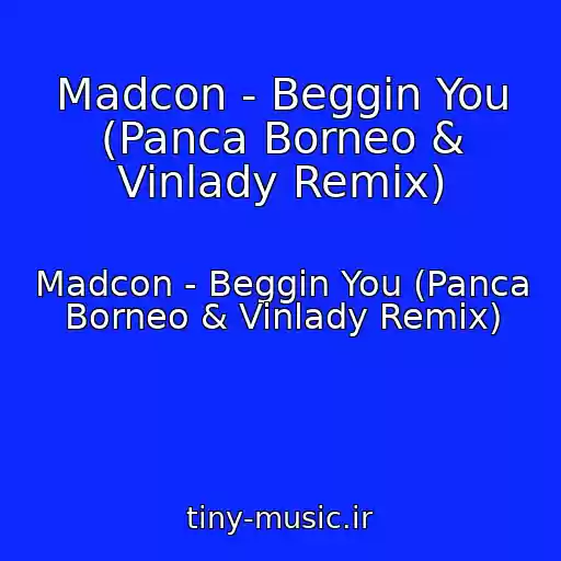 کاور آهنگ Madcon - Beggin You (Panca Borneo & Vinlady Remix) از Madcon - Beggin You (Panca Borneo & Vinlady Remix)