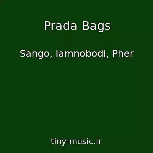 کاور آهنگ Prada Bags از Sango, Iamnobodi, Pher