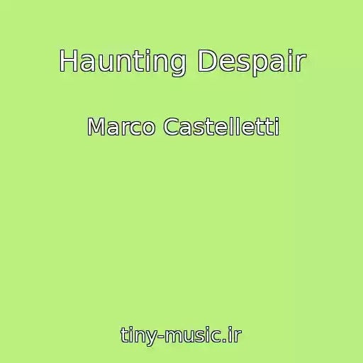 کاور آهنگ Haunting Despair از Marco Castelletti